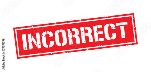 Grunge red incorrect word square stamp sign isolated on white background
