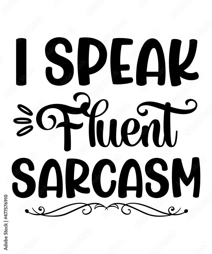 Sarcastic svg tshirt design Sarcastic svg tshirt design