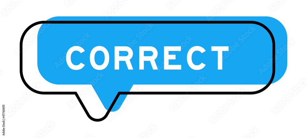 Speech banner and blue shade with word correct on white background Speech banner and blue shade with word correct on white background