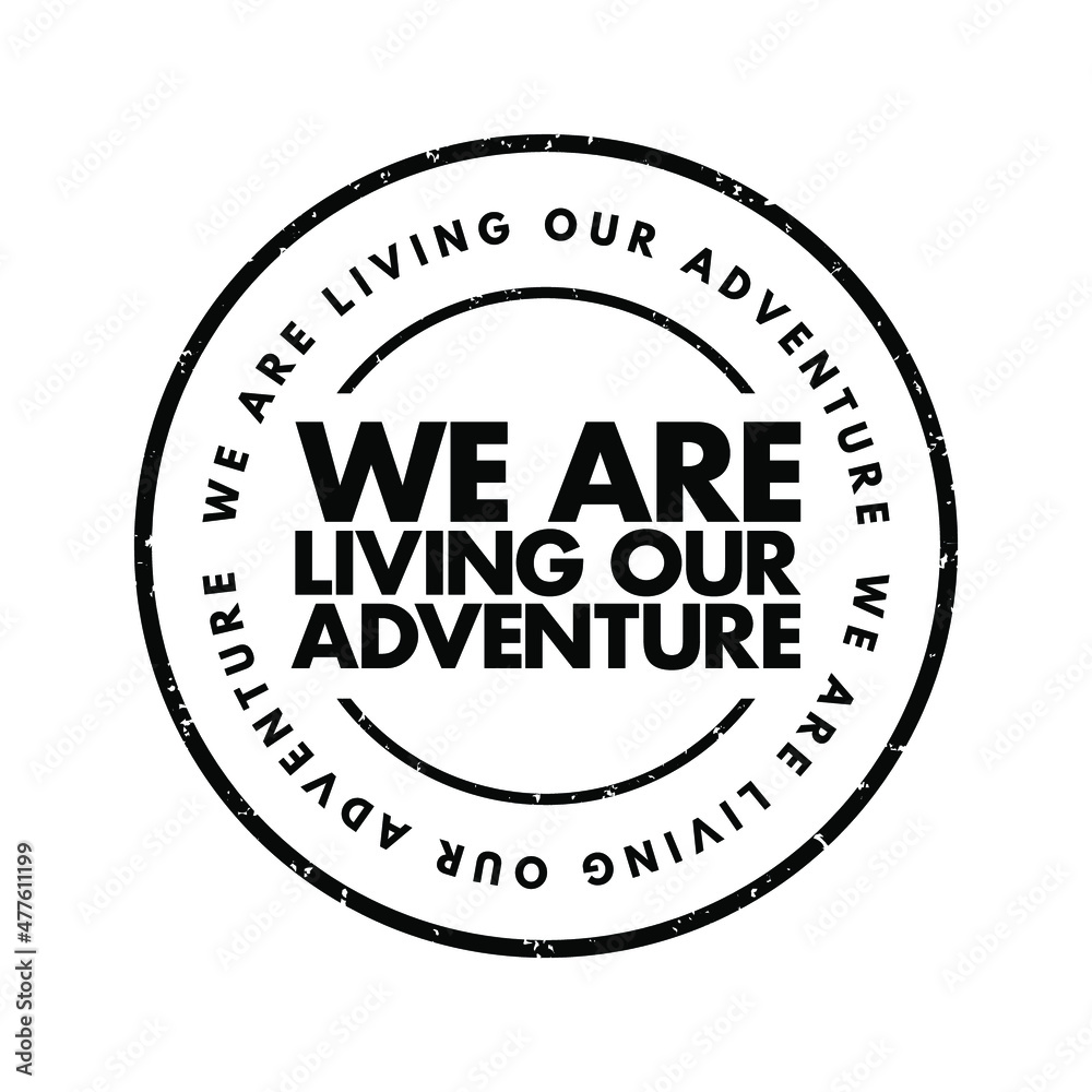 We Are Living Our Adventure text, concept background