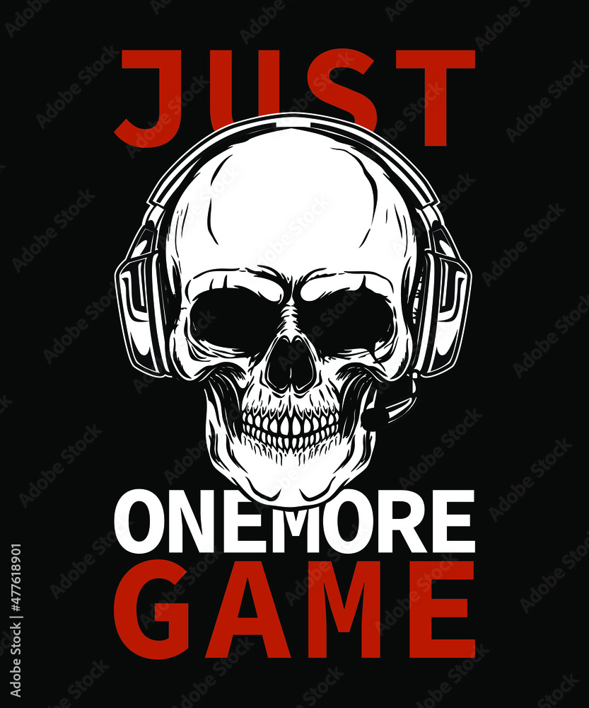 Just one more game gaming tshirt design Just one more game gaming tshirt design