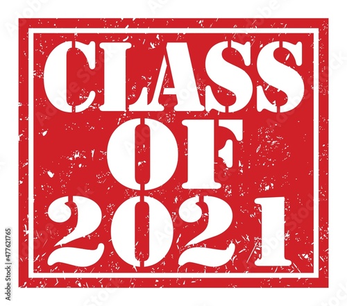 CLASS OF 2021, text written on red stamp sign