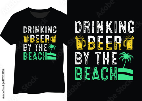 Drinking beer by the beach Design for t-shirt, poster, mug. Beer drinker with beach design.