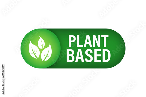 Plant based label. Flat simple vector icon. Healthy food poster. Fresh ecological. Plant based symbol, badge, logo. Vector stock illustration.