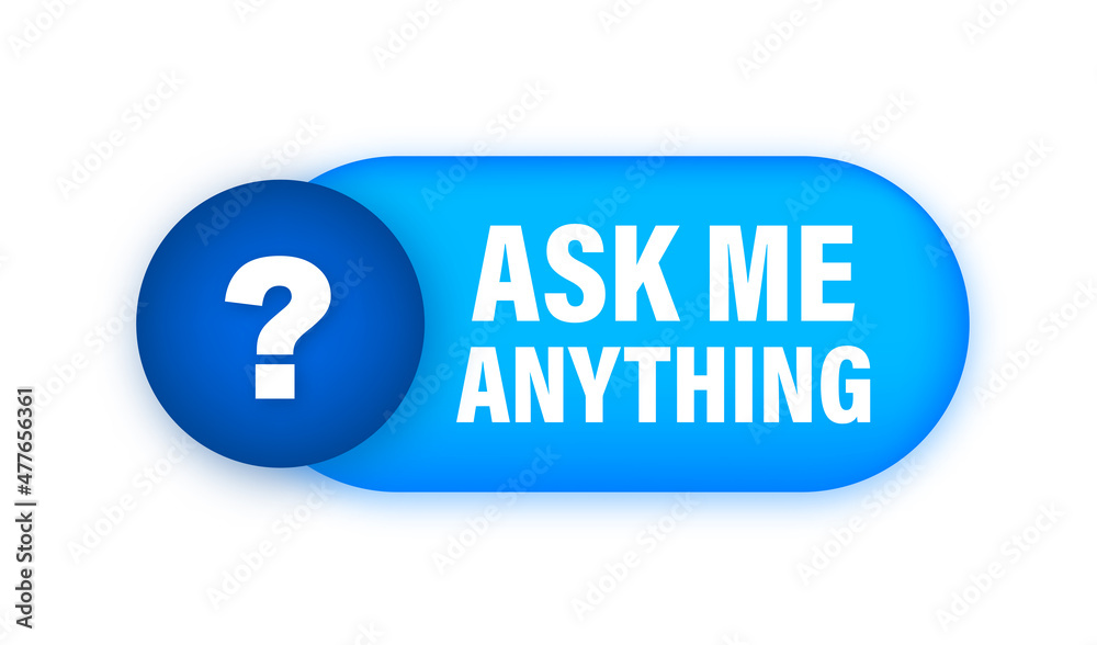 Ask me anything. Lettering for your blog, for online shop, for tags and banners. Vector stock illustrtaion. Ask me anything. Lettering for your blog, for online shop, for tags and banners. Vector stock illustrtaion.