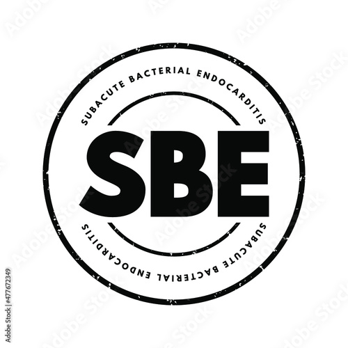 SBE - Subacute Bacterial Endocarditis acronym text stamp, medical concept background