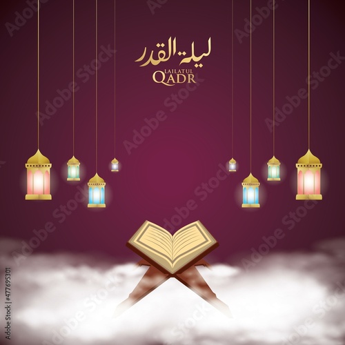Holy book of the Koran on the stand describe the Night of Lailatul Qadr for Ramadan Kareem. Arabic translate : Night of Lailatul Qadr
