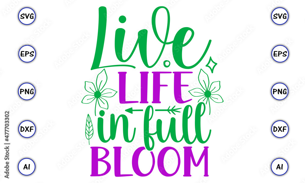 Live life in full bloom SVG, Spring Svg, Spring Svg Bundle, Easter Svg ...