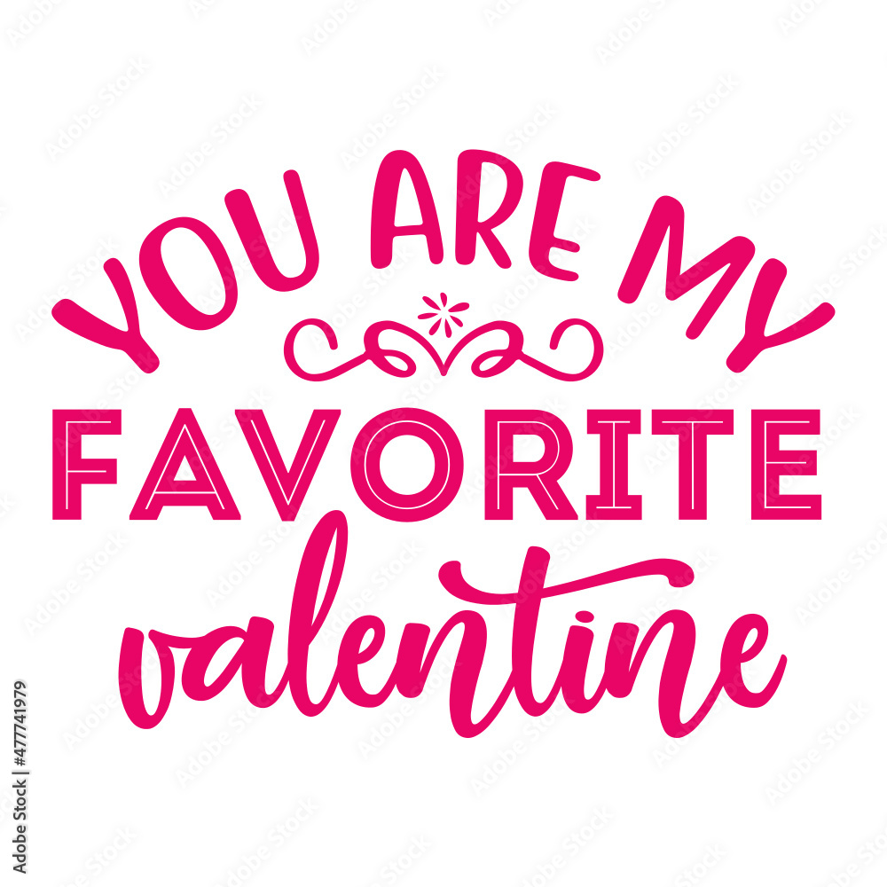 You Are My Favorite Valentine SVG