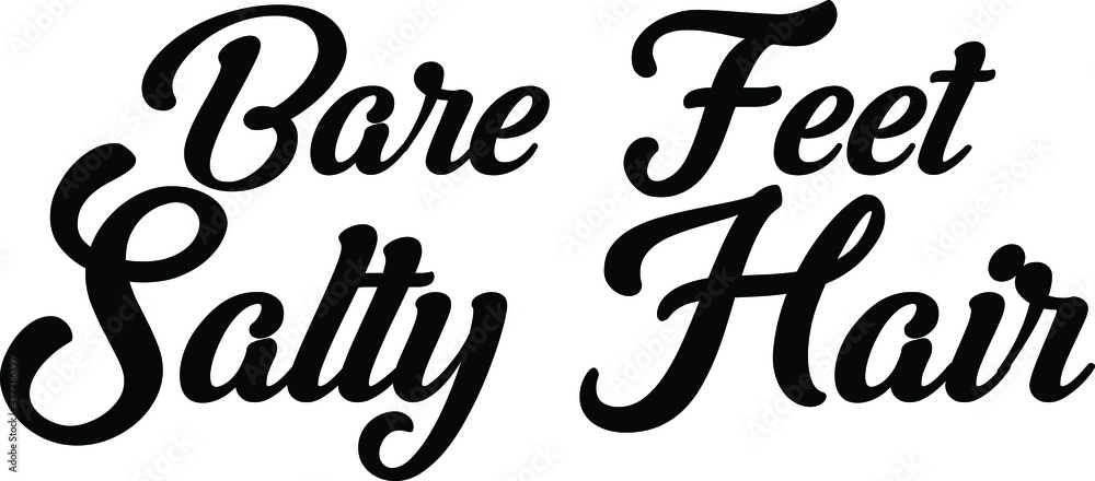 Naklejka premium Bare Feet Salty Hair. Beautiful Cursive Text Typography