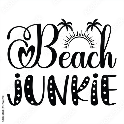 Beach junkie , background inspirational positive quotes, motivational, typography, lettering design and summer t shirt design.