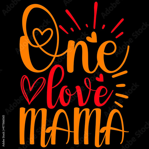 ONE LOVE  MAMA SVG DESIGN VECTOR FILE