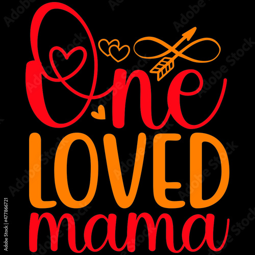 ONE LOVED MAMA SVG DESIGN VECTOR FILE