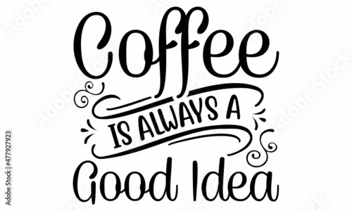 Coffee is always a good idea