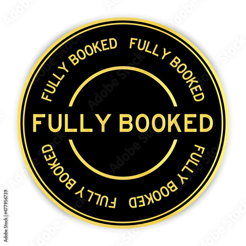 Black and gold color round label sticker with word fully booked on white background