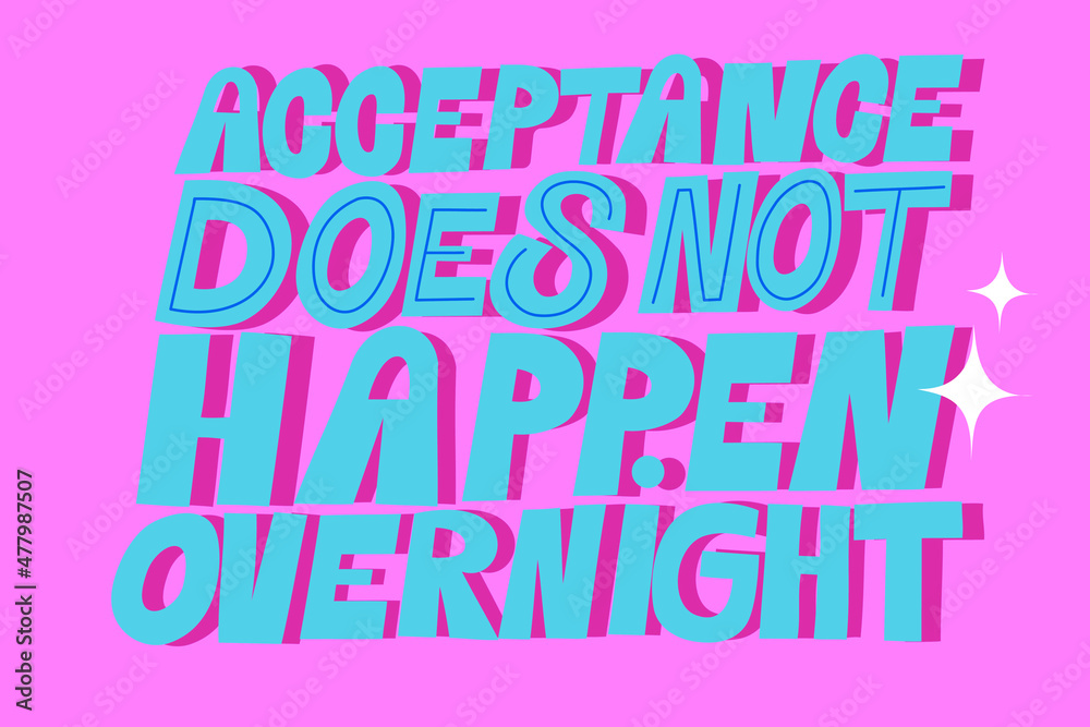 acceptance does not happen over night lettering with stars