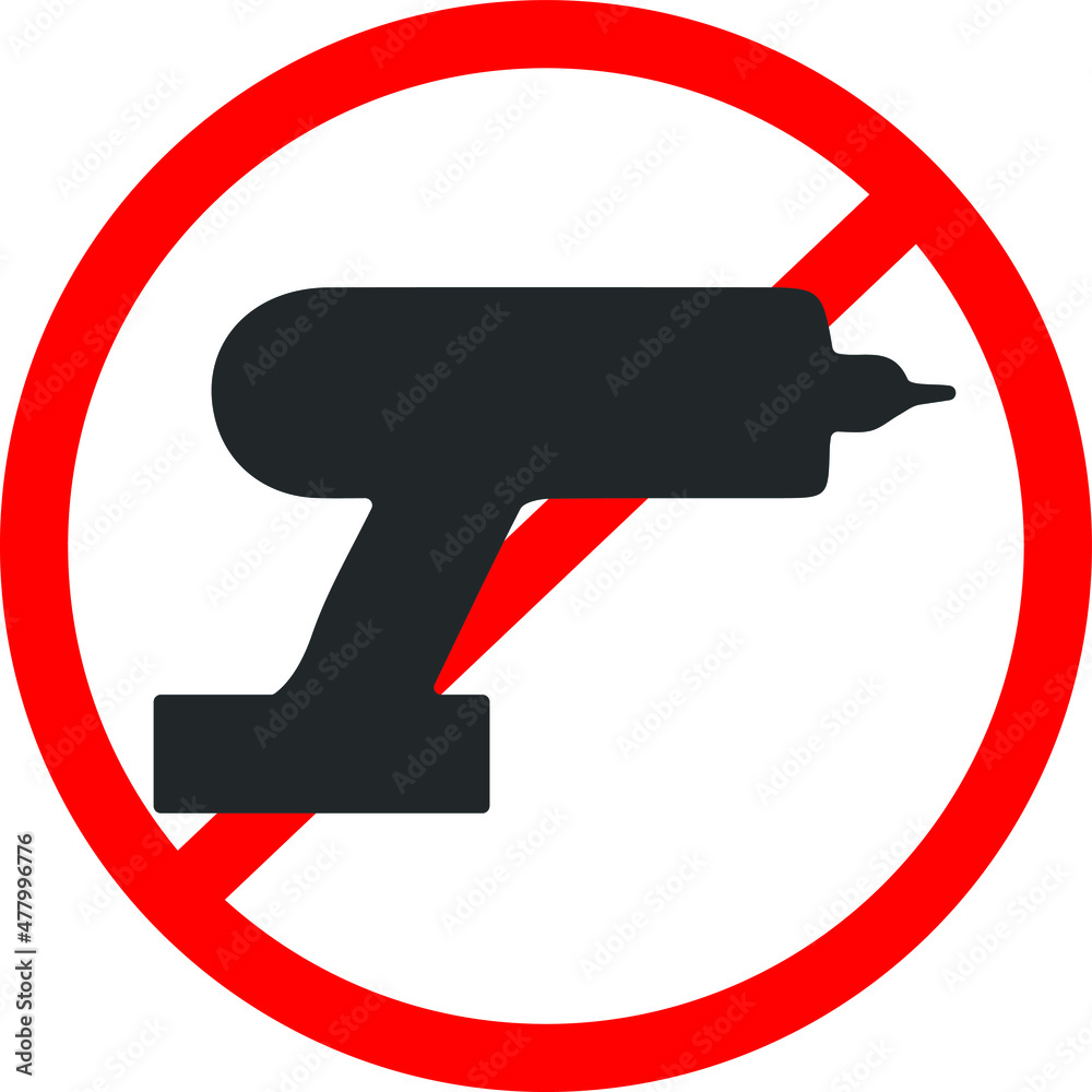 No drill needed a forbidden sign, the drill is prohibited icon, Red forbidding character. Logo for observance of silence. Frozen tool. Ban loud sound punch No drill needed a forbidden sign, the drill is prohibited icon, Red forbidding character. Logo for observance of silence. Frozen tool. Ban loud sound punch