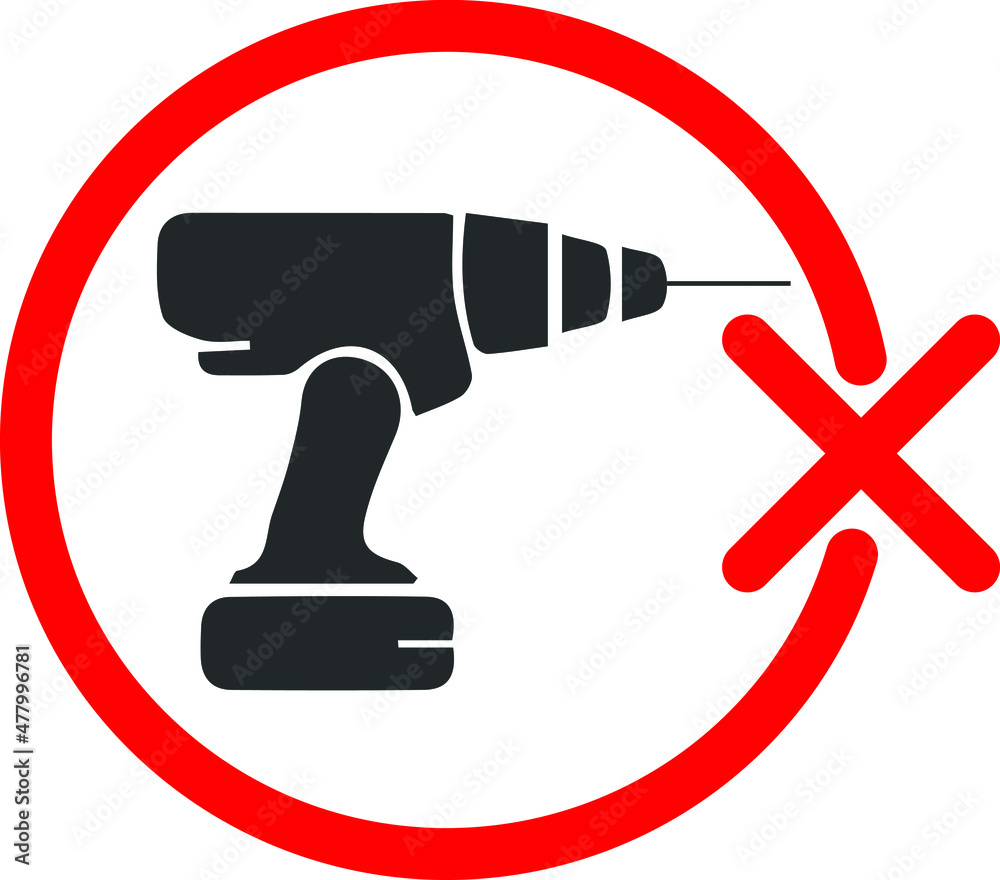 No drill needed a forbidden sign, the drill is prohibited icon, Red forbidding character. Logo for observance of silence. Frozen tool. Ban loud sound punch