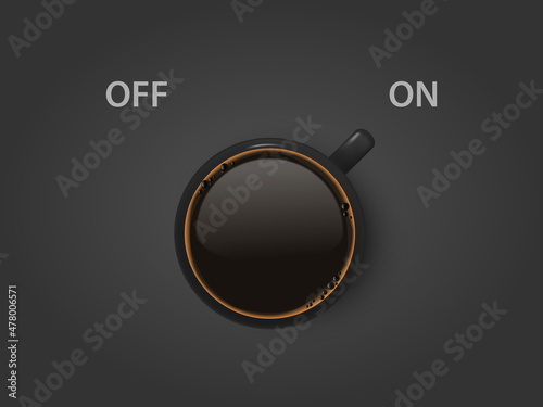 Vector 3d Realistic Off, On Switch with Coffee in Black Ceramic, Porcelain Coffee Mug on Black. Coffee Cup Icon. Concept Creative Banner with Coffee Cup. Design Template. Top View