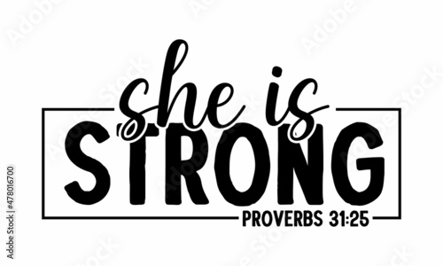 She is strong proverbs - Typography for print or use as a poster, card, flyer, or T-shirt. Hand lettering illustration. Greeting card template.