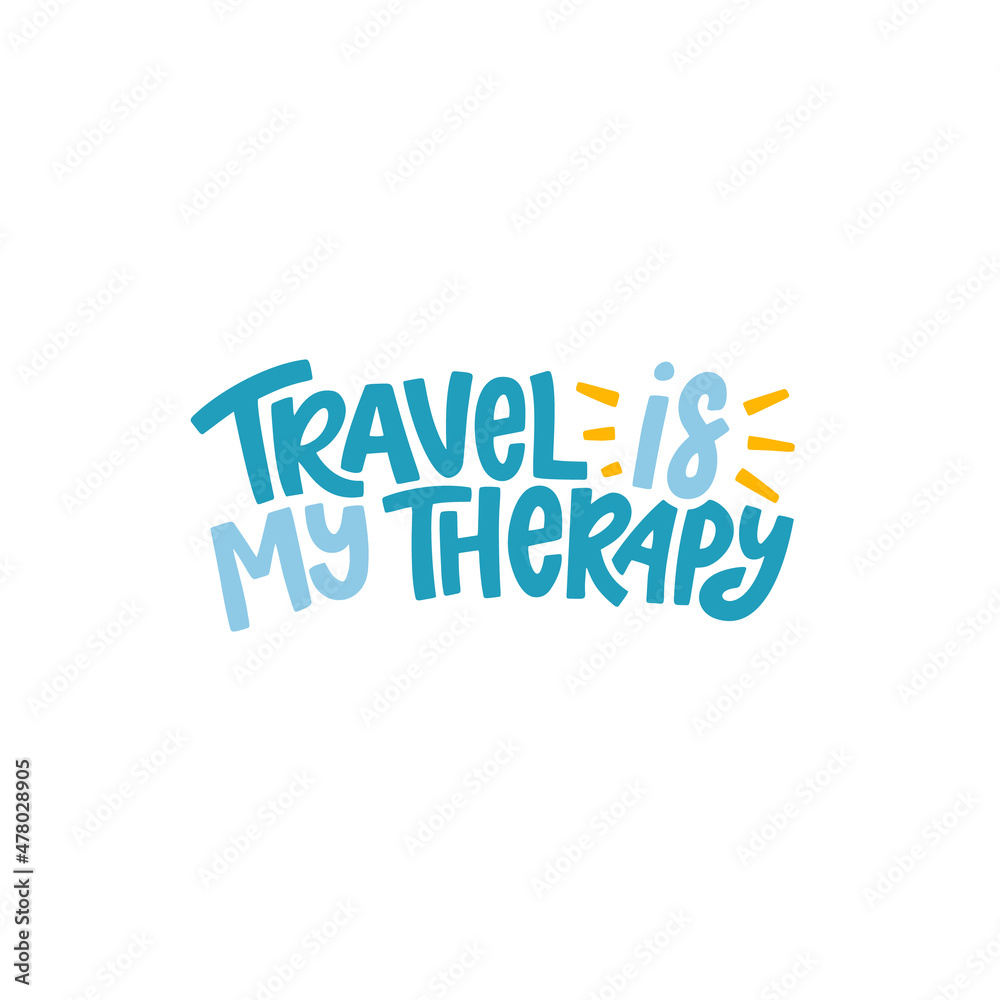 Travel is my therapy. Lettering phrase. Vector illustration