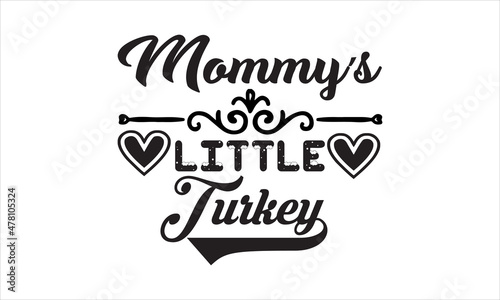 Vector illustration of Mommy’s Little Turkey text for girls clothes. Valentines day baby template. T-shirt design, svg. Daddy‘s Girl badge, tag, icon, Card, prints, t-shirt, invitation, poster design. photo