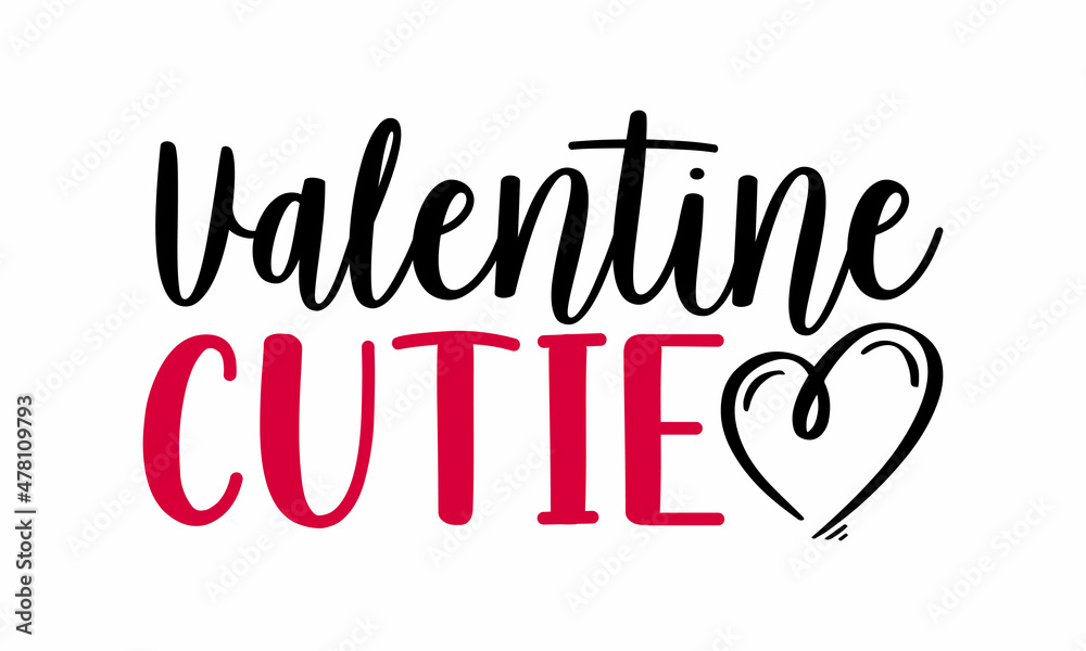 Valentine cutie- Valentines Day t-shirt design, Hand drawn lettering phrase, Calligraphy t-shirt design, Handwritten vector sign, SVG, EPS 10
