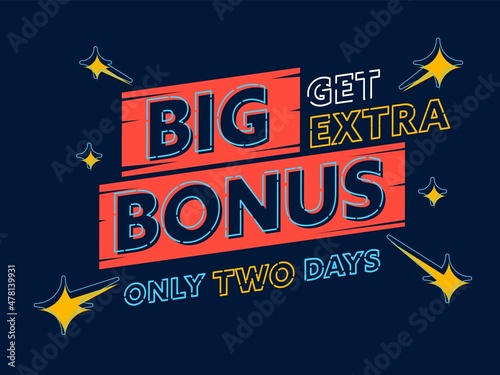 Sale banner motivating to get extra big bonus only two days