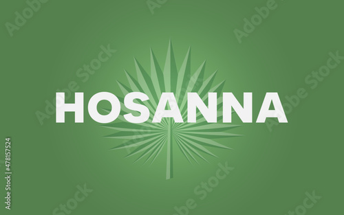 Hosanna over single palm branch on green background, celebrating Palm Sunday. photo