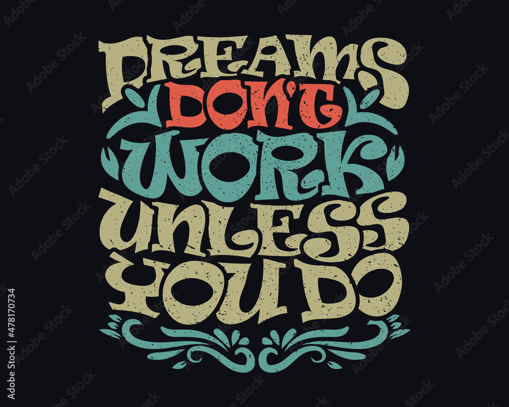 Dreams Don't work Unless you do Inspirational Motivational Quote Colorful Modern Calligraphy with Black Background