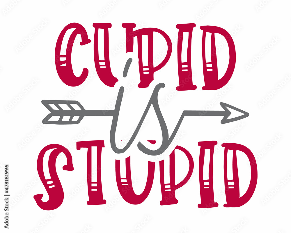 Cupid is Stupid minimalist handwritten valentine quote with white background