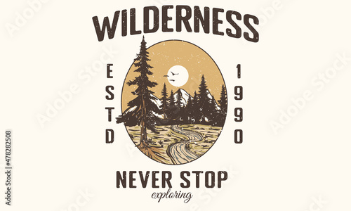 Wilderness vintage vector t shirt print deign. Wild explore artwork for apparel and others.