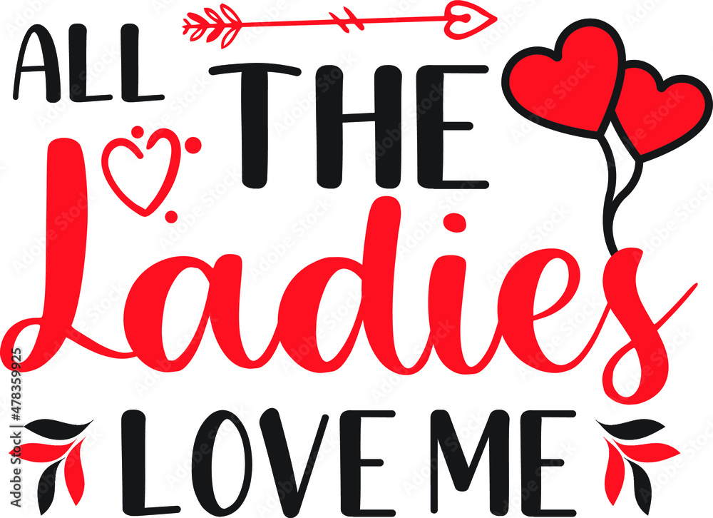 Ladies Love Me Valentine T-Shirt SVG, Valentine's Day SVG Bundle, Valentine Day Svg, Valentine Design for Shirts, Valentine Svg, Valentine Cut Files, Cricut, Silhouette, Png ,Valentine Svg 