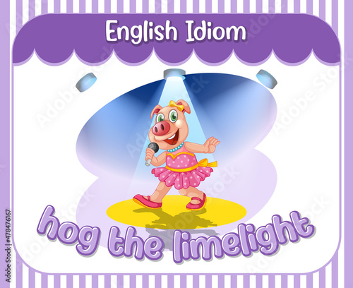 English idiom with picture description for hog the limelight