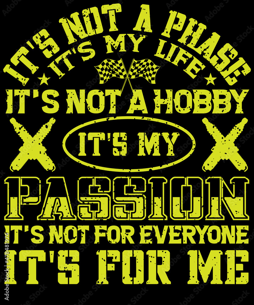 It's not a phase. it's my Life. it's not a hobby. It's my passion it's not for everyone it's for me.