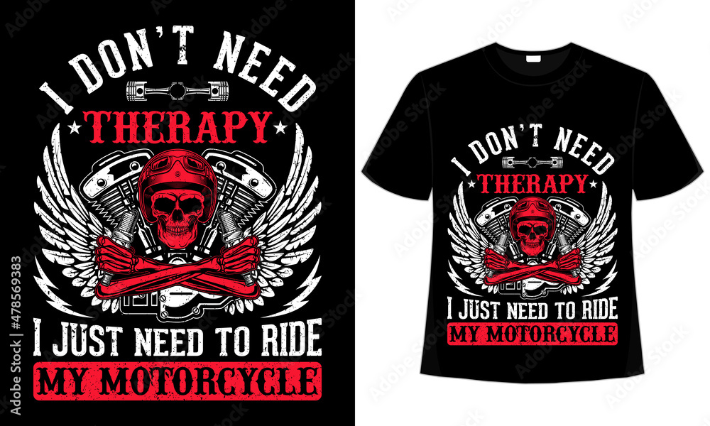 Fototapeta premium I don't need therapy I ride my motorcycle t-shirt design for Motorcycle Lovers