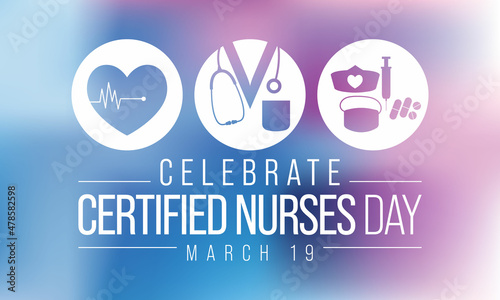 Certified Nurses day is observed every year on March 19, it is the day when nurses celebrate their nursing certification. Vector illustration