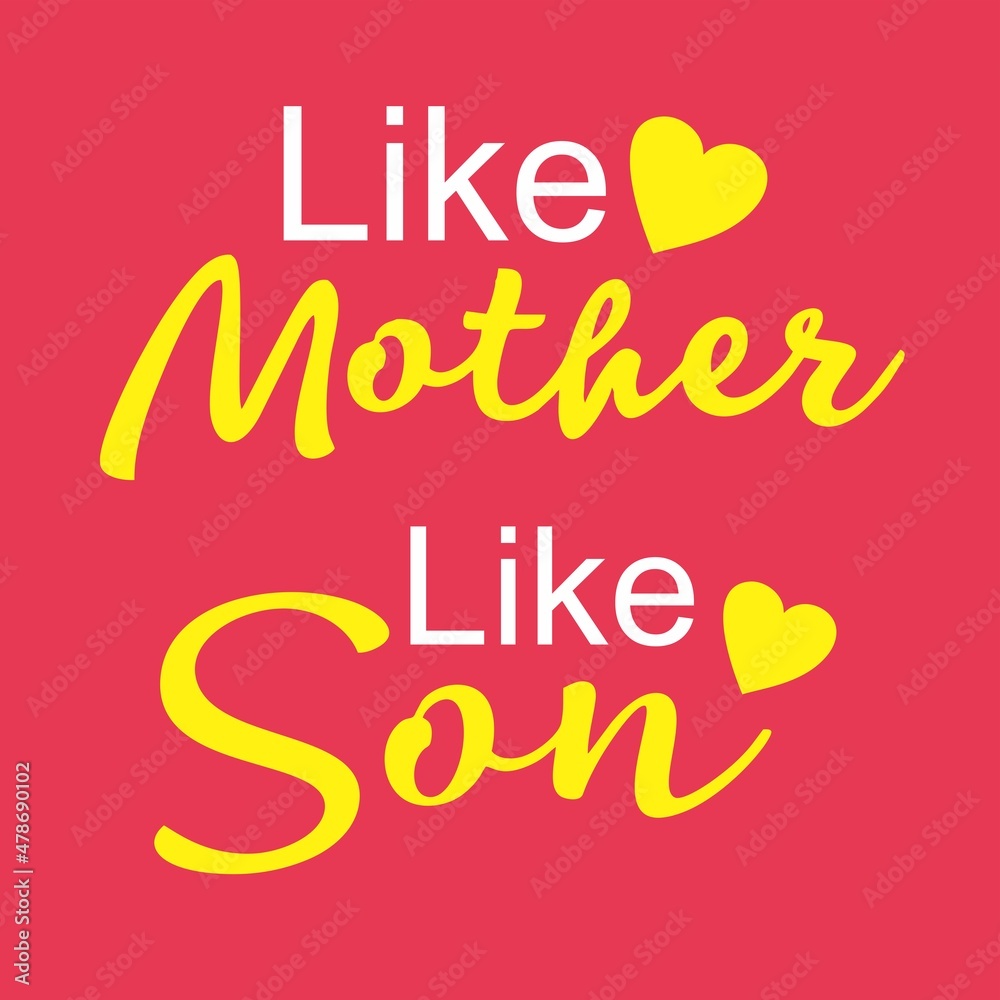 Like mother like son lettering for poster and shirt concept vector