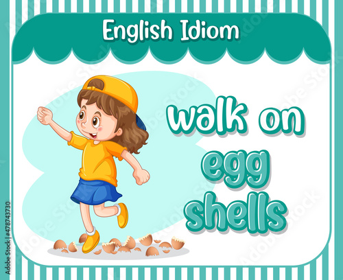 English idiom with picture description for walk on egg shells