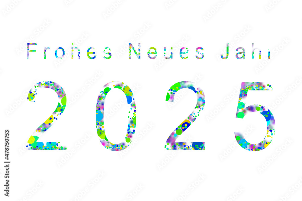 Happy New Year Wishes 2025 in different Colours in German and English Language. Happy New Year Wishes 2025 in different Colours in German and English Language.