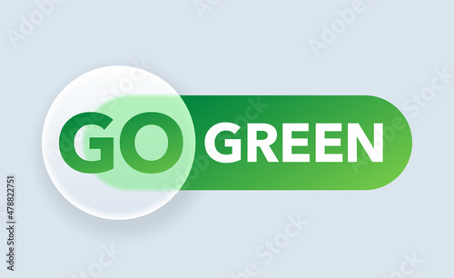 Go green message in glasmorphism style