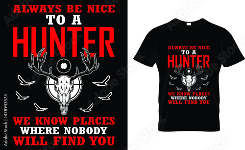 Always be nice to a hunter
