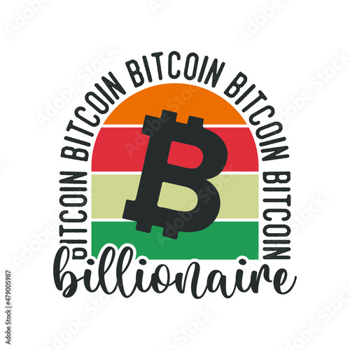 bitcoin billionaire t-shirt design, Vintage bitcoin t-shirt design, Typography bitcoin t-shirt design, Retro bitcoin t-shirt design