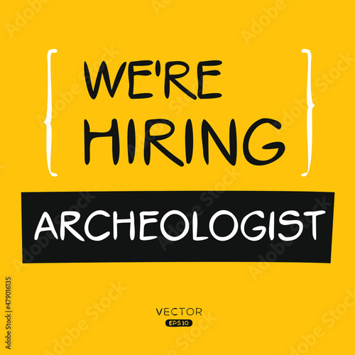 We are hiring Archeologist, vector illustration.