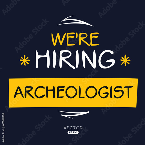 We are hiring Archeologist, vector illustration.