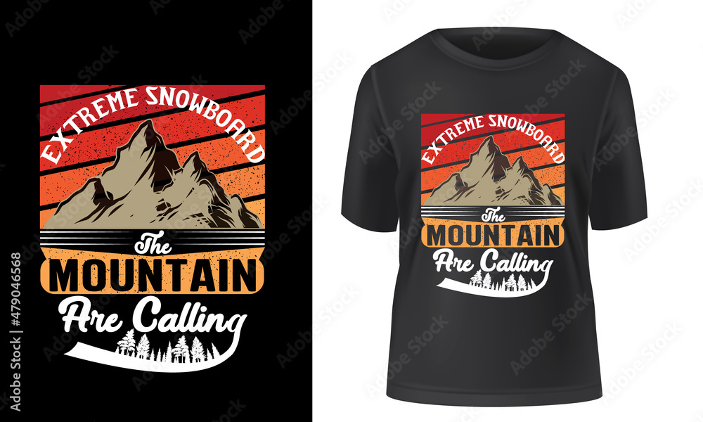 Extreme snowboard the mountain are calling t-shirt design