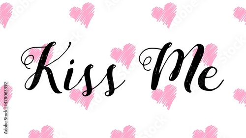 Hand written kiss me quote valentine s day card with seamless background