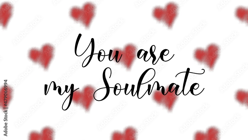 You are my Soulmate valentine's day card with hand written quote and heart shapes