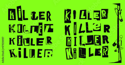 Killer. Vector punk style typography lettering and font in different versions set for grunge font flyers and posters design or ransom notes.