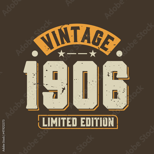 Vintage 1906 Limited Edition. 1906 Vintage Retro Birthday